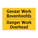 Gevaar Werk Bovenhoofds - Danger Work Overhead