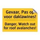 Gevaar, Pas op voor daklawines! - Danger, Watch out for roof avalanches!