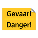 Gevaar! - Danger!