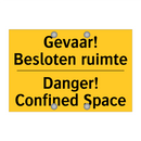 Gevaar! Besloten ruimte - Danger! Confined Space