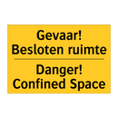 Gevaar! Besloten ruimte - Danger! Confined Space