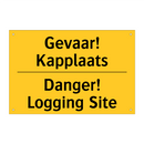 Gevaar! Kapplaats - Danger! Logging Site
