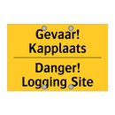 Gevaar! Kapplaats - Danger! Logging Site