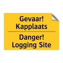 Gevaar! Kapplaats - Danger! Logging Site