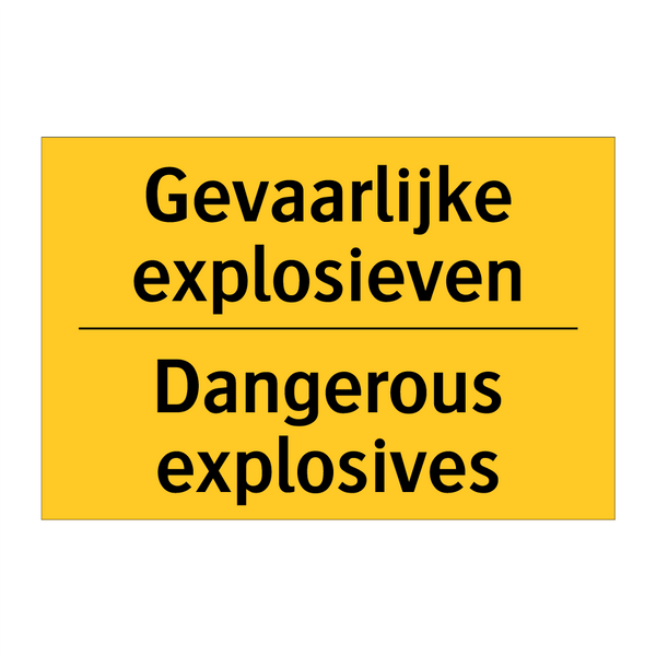 Gevaarlijke explosieven - Dangerous explosives