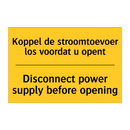 Koppel de stroomtoevoer los voordat u opent - Disconnect power supply before opening
