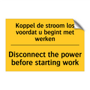 Koppel de stroom los voordat u begint met werken - Disconnect the power before starting work