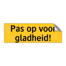 Pas op voor gladheid!