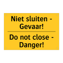 Niet sluiten - Gevaar! - Do not close - Danger!