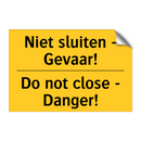 Niet sluiten - Gevaar! - Do not close - Danger!