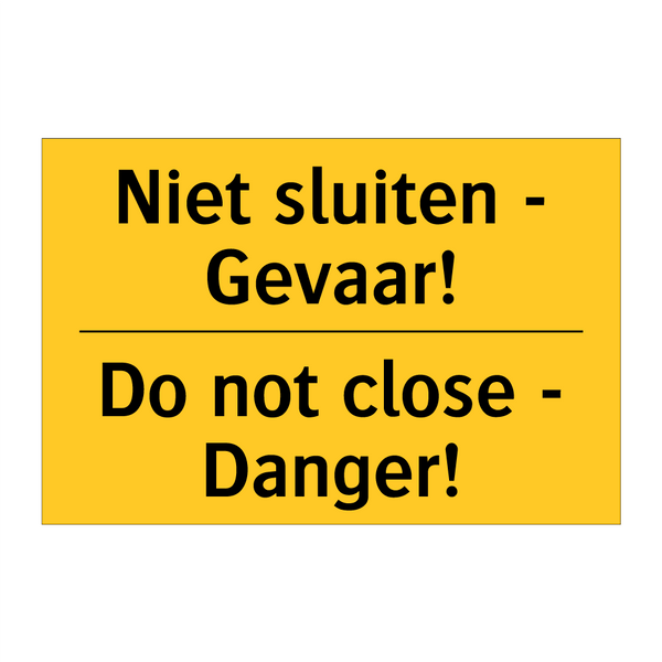 Niet sluiten - Gevaar! - Do not close - Danger!