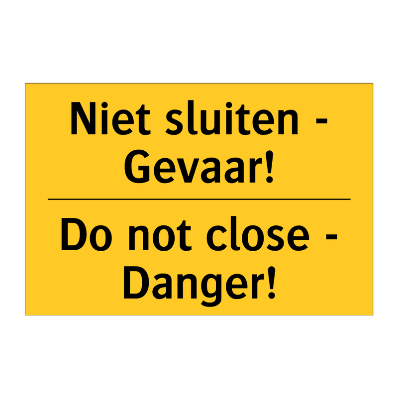 Niet sluiten - Gevaar! - Do not close - Danger!