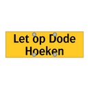 Let op Dode Hoeken