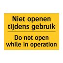 Niet openen tijdens gebruik - Do not open while in operation