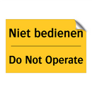 Niet bedienen - Do Not Operate