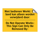 Niet bedienen Werkt: Dit bord /.../ - Do Not Operate Works: This Sign /.../