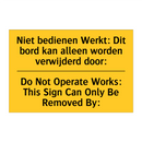 Niet bedienen Werkt: Dit bord /.../ - Do Not Operate Works: This Sign /.../