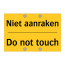 Niet aanraken - Do not touch