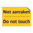 Niet aanraken - Do not touch