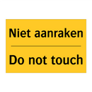 Niet aanraken - Do not touch