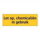Let op, chemicaliën in gebruik