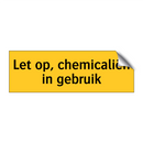 Let op, chemicaliën in gebruik