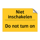 Niet inschakelen - Do not turn on