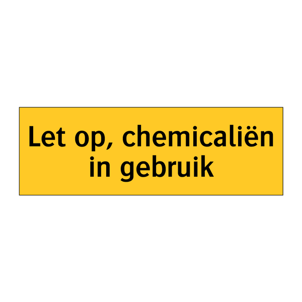 Let op, chemicaliën in gebruik