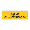 Let op verstikkingsgevaar