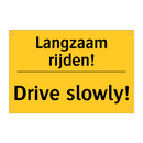 Langzaam rijden! - Drive slowly!