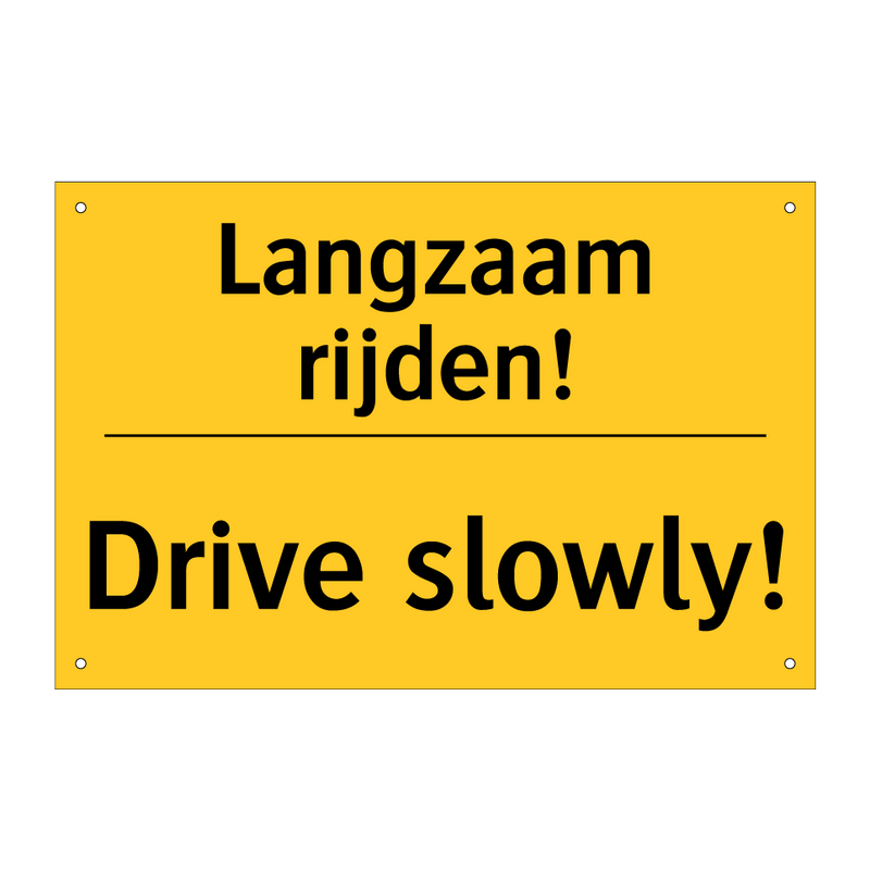 Langzaam rijden! - Drive slowly!