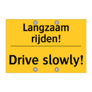 Langzaam rijden! - Drive slowly!