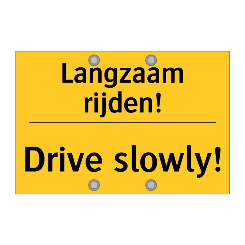 Langzaam rijden! - Drive slowly!