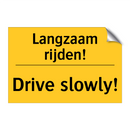 Langzaam rijden! - Drive slowly!
