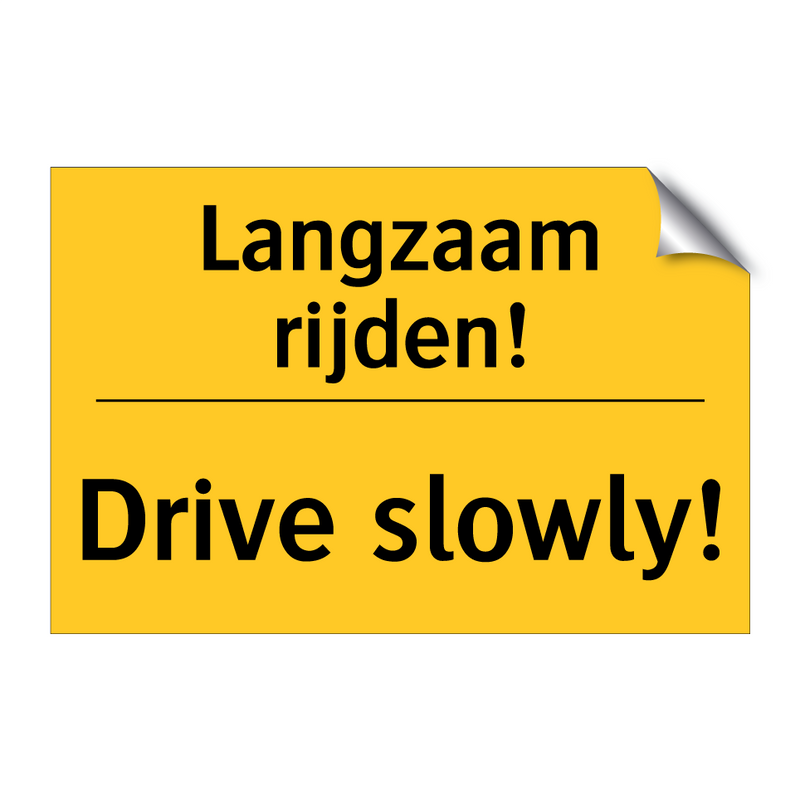 Langzaam rijden! - Drive slowly!