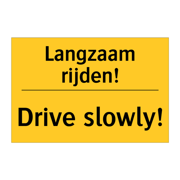 Langzaam rijden! - Drive slowly!