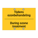 Tijdens ozonbehandeling - During ozone treatment