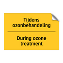 Tijdens ozonbehandeling - During ozone treatment
