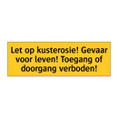 Let op kusterosie! Gevaar voor leven! Toegang of /.../