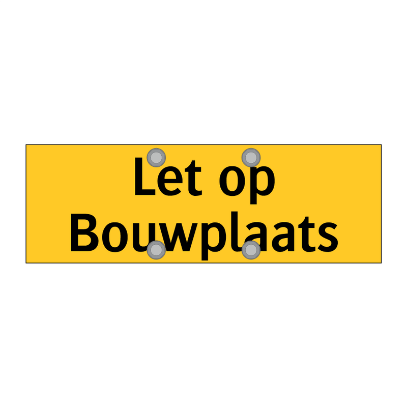 Let op Bouwplaats