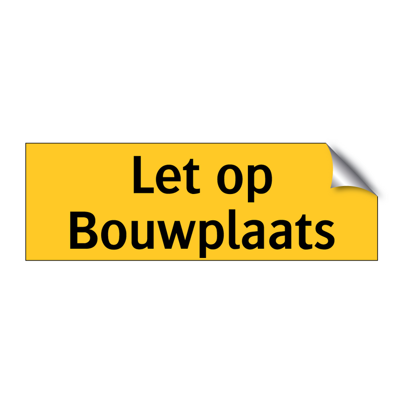 Let op Bouwplaats