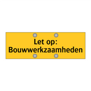 Let op: Bouwwerkzaamheden