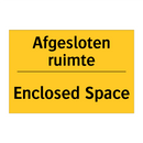 Afgesloten ruimte - Enclosed Space