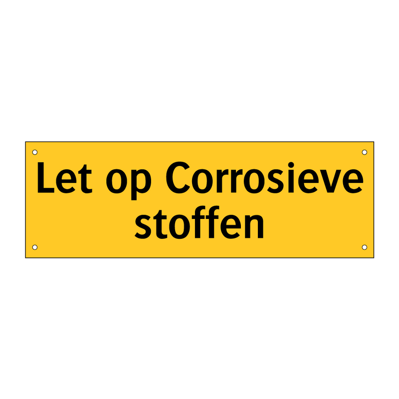 Let op Corrosieve stoffen