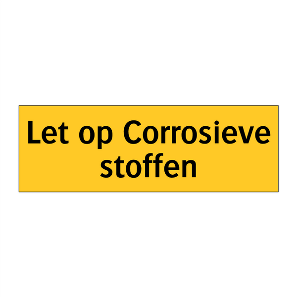 Let op Corrosieve stoffen