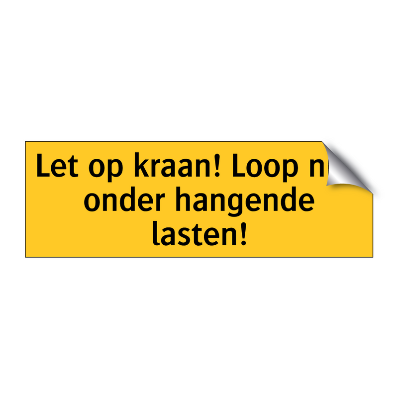Let op kraan! Loop niet onder hangende lasten!