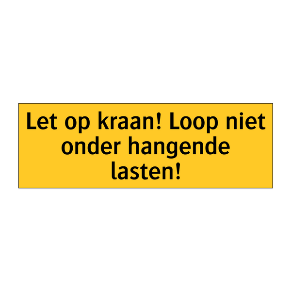 Let op kraan! Loop niet onder hangende lasten!
