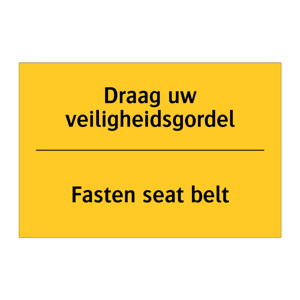 Draag uw veiligheidsgordel - Fasten seat belt