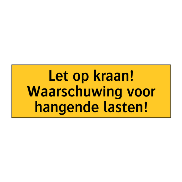 Let op kraan! Waarschuwing voor hangende lasten!