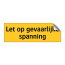 Let op gevaarlijke spanning